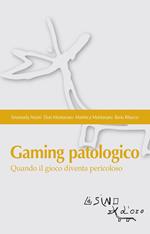 Gaming patologico. Quando il gioco diventa pericoloso