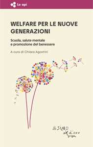 Libro Welfare per le nuove generazioni. Scuola, salute mentale e promozione del benessere 