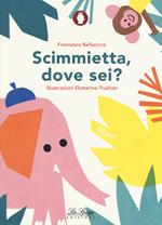 Scimmietta, dove sei? Ediz. a colori