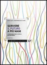 Scrivere il futuro a più mani. L'orientamento nella scuola interculturale - Lorenzo Luatti,Claudio Malacarne - copertina