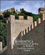 Marostica. I castelli, le mura, il borgo-Castles, walls, town. Origins, fabric, history. Ediz. a colori