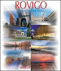 Rovigo. Terra tra due fiumi. Ediz. illustrata - copertina