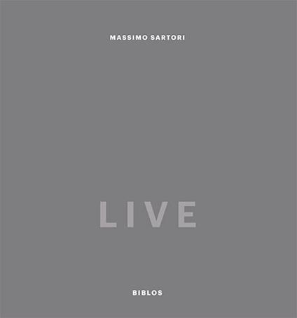 Live. Ediz. illustrata - Massimo Sartori - copertina