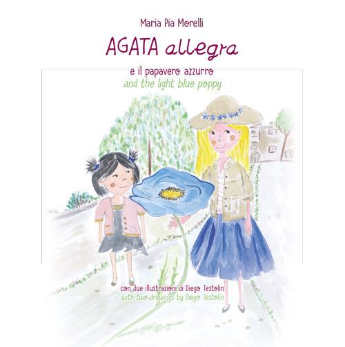 Agata Allegra e il papavero azzurro-Agata Allegra and the light blue poppy - Maria Pia Morelli - copertina