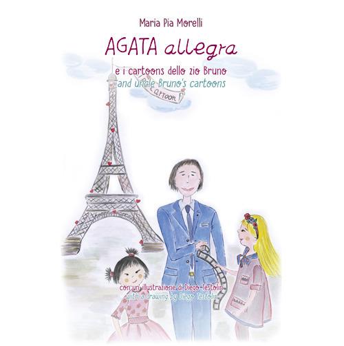 Agata Allegra e i cartoons dello zio Bruno-Agata Allegra and uncle Bruno's cartoons - Maria Pia Morelli - copertina