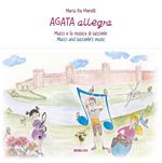 Agata allegra Mucci e la musica di Lucciolo. Ediz. italiana e inglese