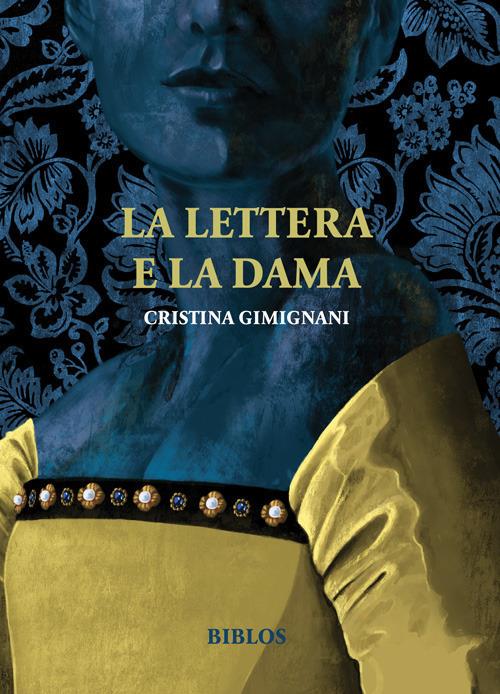 La lettera e la dama. Ediz. integrale - Cristina Gimignani - copertina