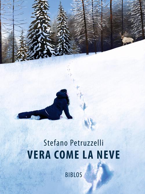 Vera come la neve. Ediz. integrale - Stefano Petruzzelli - copertina