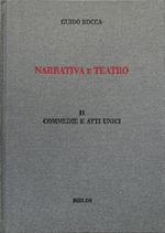 Narrativa e teatro. Ediz. integrale. Vol. 2: Commedie e atti unici