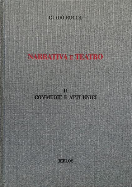 Narrativa e teatro. Ediz. integrale. Vol. 2: Commedie e atti unici - Guido Rocca - copertina