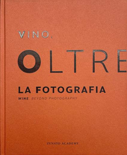 Il vino oltre la fotografia. Ediz. integrale - copertina