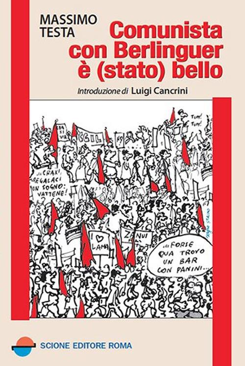 Comunista con Berlinguer è (stato) bello - Massimo Testa - copertina