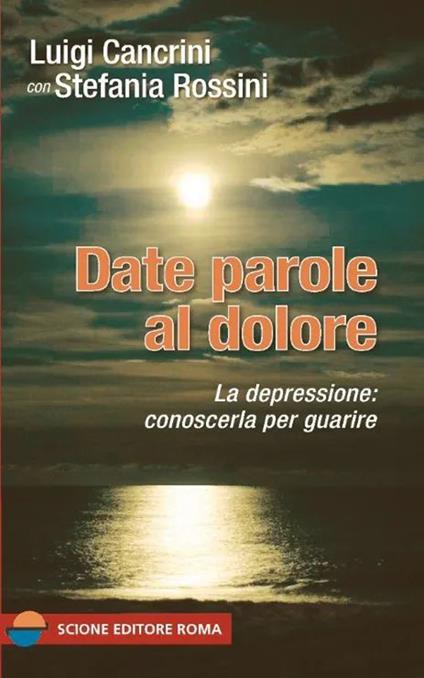 Date parole al dolore - Luigi Cancrini,Stefania Rossini - copertina