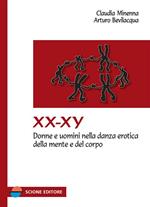 XX-XY. Donne e uomini nella danza erotica della mente e del corpo