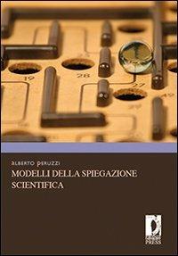 Modelli della spiegazione scientifica - Alberto Peruzzi - copertina