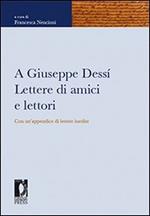 A Giuseppe Dessì. Lettere di amici e lettori. Con un'appendice di lettere inedite