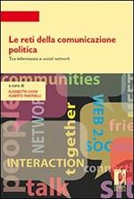 Le reti della comunicazione politica. Tra televisioni e social network