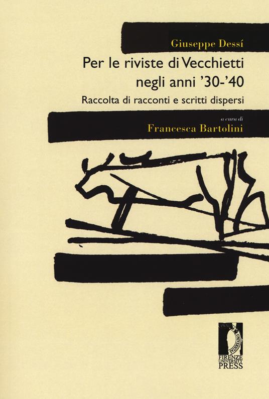 Per le riviste di Vecchietti negli anni '30 -'40. Raccolta di racconti e scritti dispersi - Giuseppe Dessí - copertina