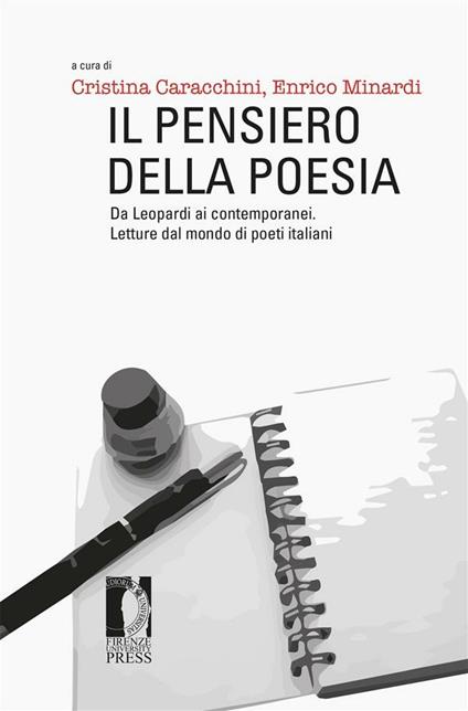 Il pensiero della poesia. Da Leopardi ai contemporanei. Letture dal mondo di poeti italiani - Cristina Caracchini,Enrico Minardi - ebook