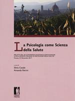 La psicologia come scienza della salute. Pre-atti del 12° congresso nazionale associazione S.I.P.S.A. Società italiana di psicologia della salute 