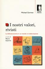 I nostri valori, rivisti. La biblioteconomia in un mondo in trasformazione