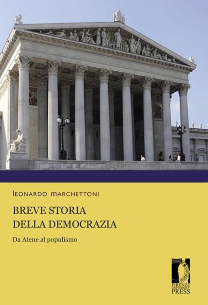 Breve storia della democrazia. Da Atene al populismo - Leonardo Marchettoni - ebook