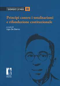 Principi contro i totalitarismi e rifondazione costituzionale. Vol. 3