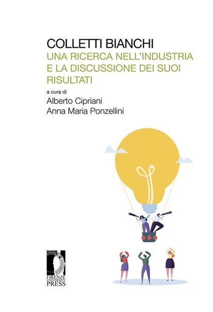Colletti bianchi. Una ricerca nell'industria e la discussione dei suoi risultati - Alberto Cipriani,Anna Maria Ponzellini - ebook