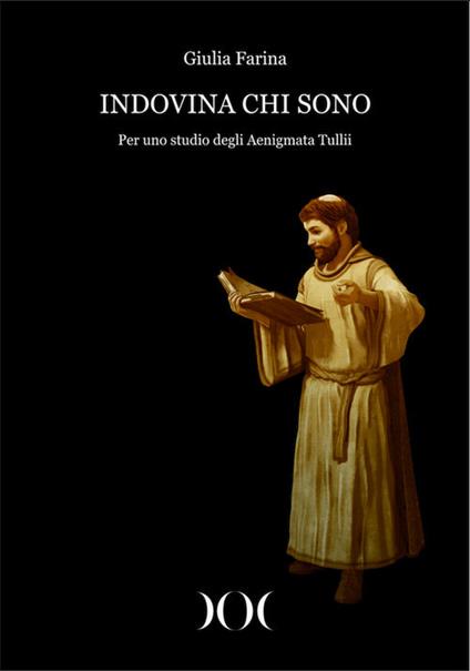 Indovina chi sono. Per uno studio degli Aenigmata Tullii - Giulia Farina - copertina