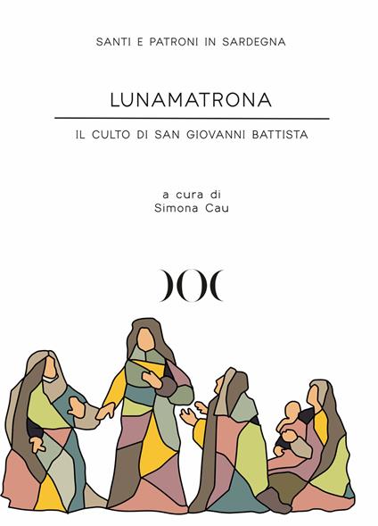 Lunamatrona. Il culto di San Giovanni Battista - copertina