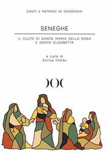 Image of Seneghe. Il culto di Santa Maria della Rosa e Santa Elisabetta