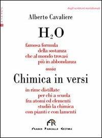 H2O. Chimica in versi - Alberto Cavaliere - copertina