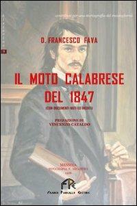 Il moto calabrese del 1847. Con documenti noti e inediti - Francesco D. Fava - copertina