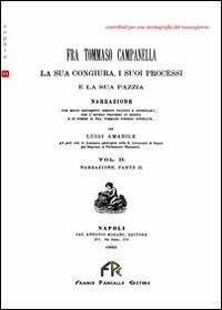 Fra Tommaso Campanella. La sua congiura, i suoi processi e la sua pazzia (rist. anast.). Vol. 2 - Luigi Amabile - copertina