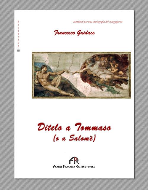 Ditelo a Tommaso (o a Salomè) - Francesco Guidace - copertina