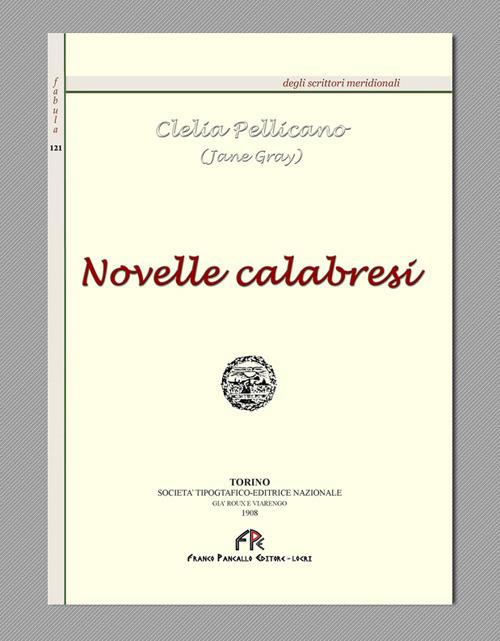 Novelle calabresi (rist. anast. Torino 1908) - Clelia Pellicano - copertina