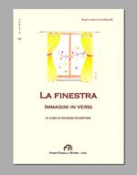 La finestra. Immagini in versi. Ediz. integrale