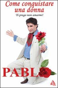 Come conquistare una donna - Pablo Scarpelli - copertina