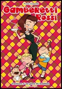 Gamberetti rossi. Cucinare è un gioco da bambini - Paola Comelli - copertina