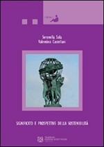 Significato e prospettive della sostenibilità. Il ruolo del mondo accademico, delle istituzioni, della scuola e delle imprese per lo sviluppo sostenibile