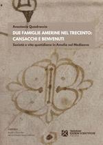 Due famiglie amerine nel Trecento: Cansacchi e Benvenuti. Società e vita quotidiana in Amelia nel medioevo