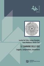 Il cammino delle idee. Leggere, comprendere, trasmettere