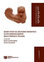 Nuovi studi sul bestiario fantastico di età orientalizzante nella penisola italiana