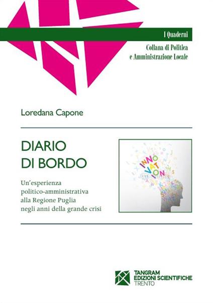 Diario di bordo. Un'esprienza politico-amministrativa alla regione Puglia negli anni della grande crisi - Loredana Capone - copertina