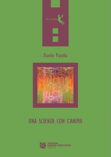 Una scienza con l'anima - Danilo Pacella - copertina