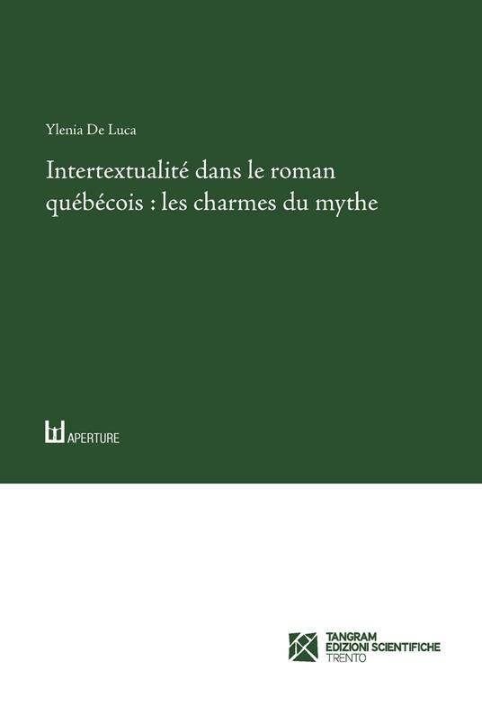 Intertextualité dans le roman québécois: les charmes du mythe - Ylenia De Luca - copertina