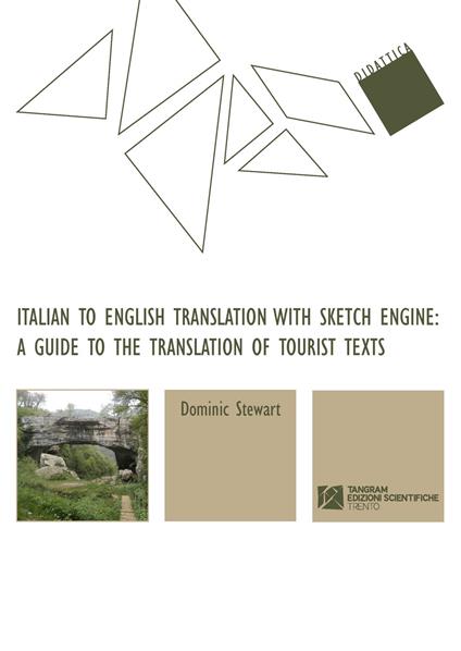 Italian to English translation with sketch engine: a guide to the translation of tourist texts - Dominic Stewart - copertina