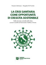 La crisi sanitaria come opportunità di crescita sostenibile. Dalla ritrovata centralità dello Stato ai nuovi modelli di Partenariato Pubblico-Privato