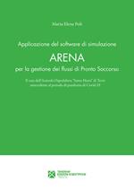 Applicazione del software di simulazione Arena per la gestione dei flussi di Pronto Soccorso. Il caso dell'Azienda Ospedaliera «Santa Maria» di Terni antecedente al periodo di pandemia di Covid-19