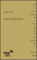 Sulla cruda pelle